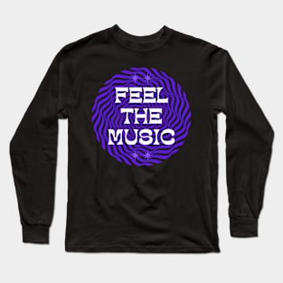 FEEL THE MUSIC Long Sleeve T-Shirt